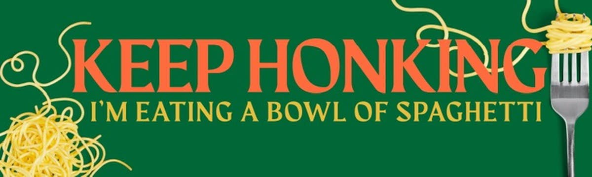 Keep Honking, I'm Eating a Bowl of Spaghetti Bumper Sticker