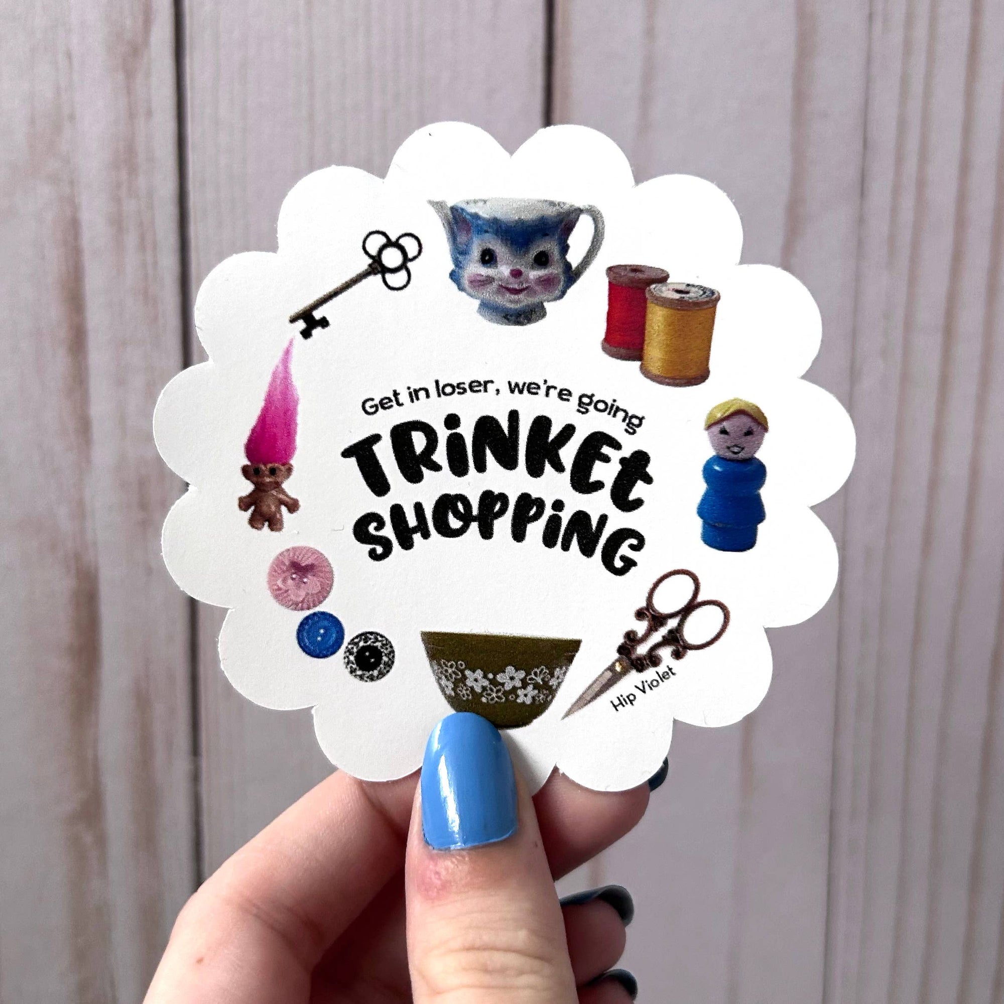 Get in Loser, We're Going Trinket Shopping Sticker