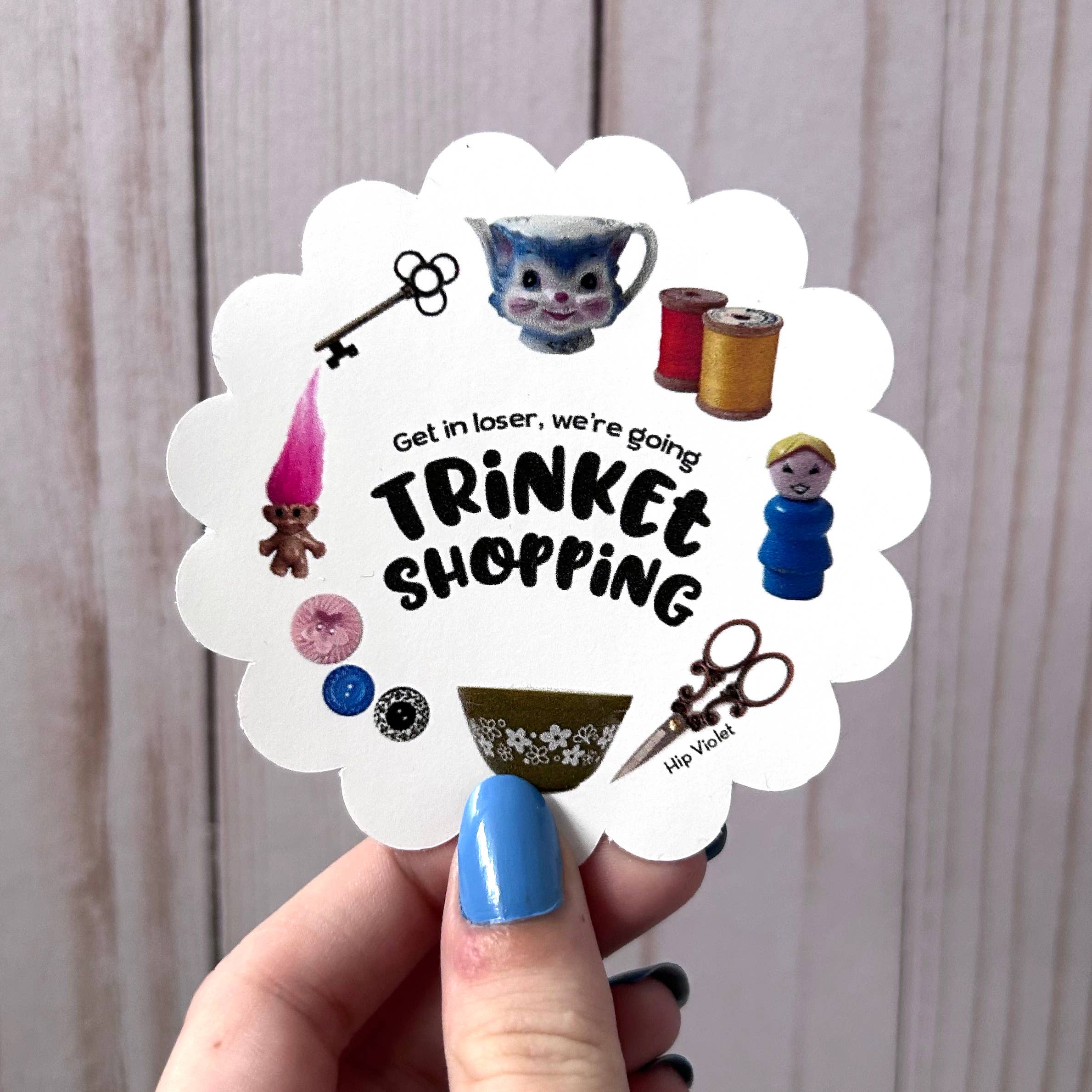 Get in Loser, We're Going Trinket Shopping Sticker