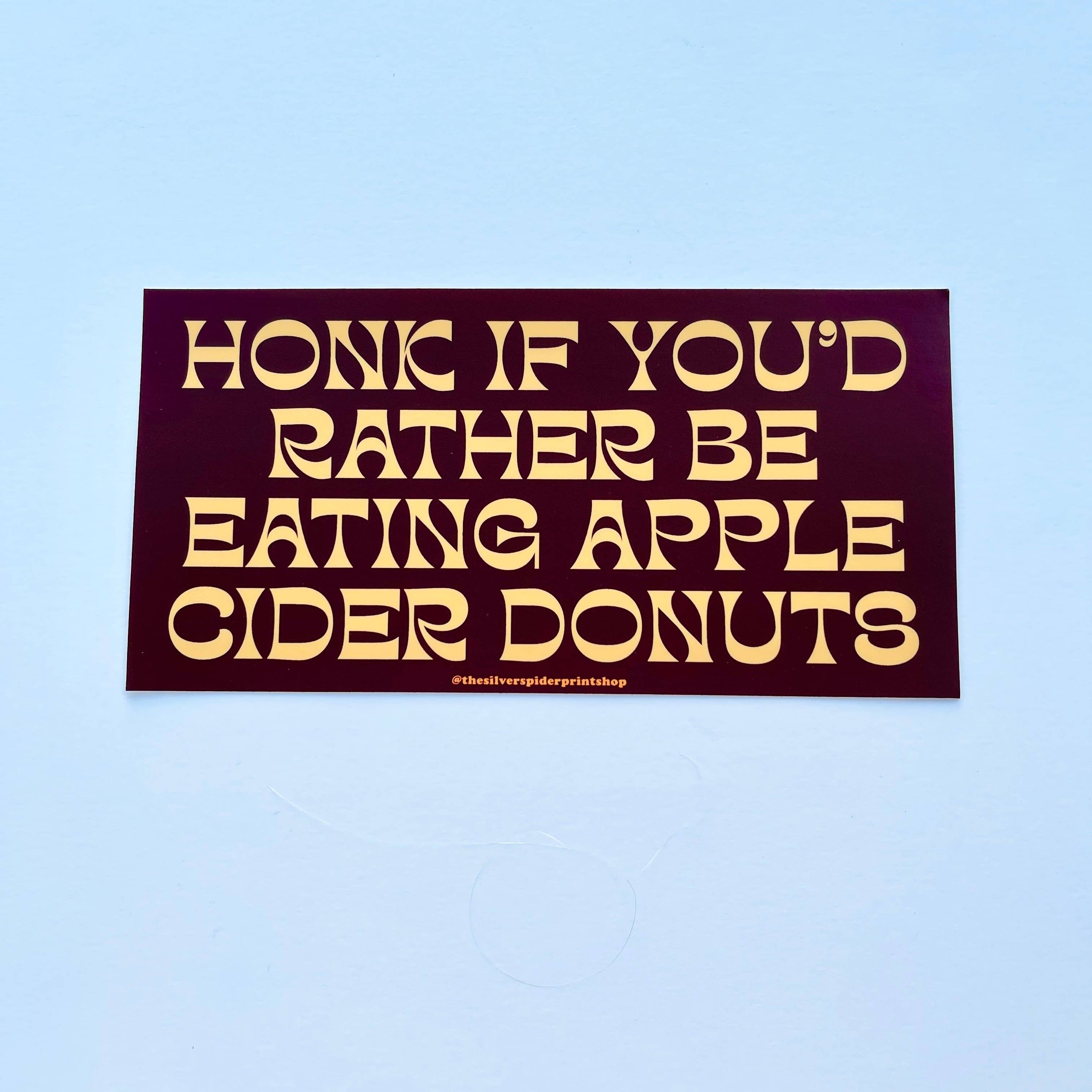 Honk rather be eating apple cider donuts fall Bumper Sticker